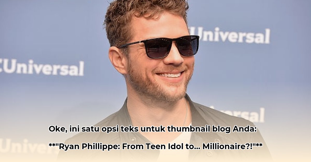 ryan-phillippe-net-worth